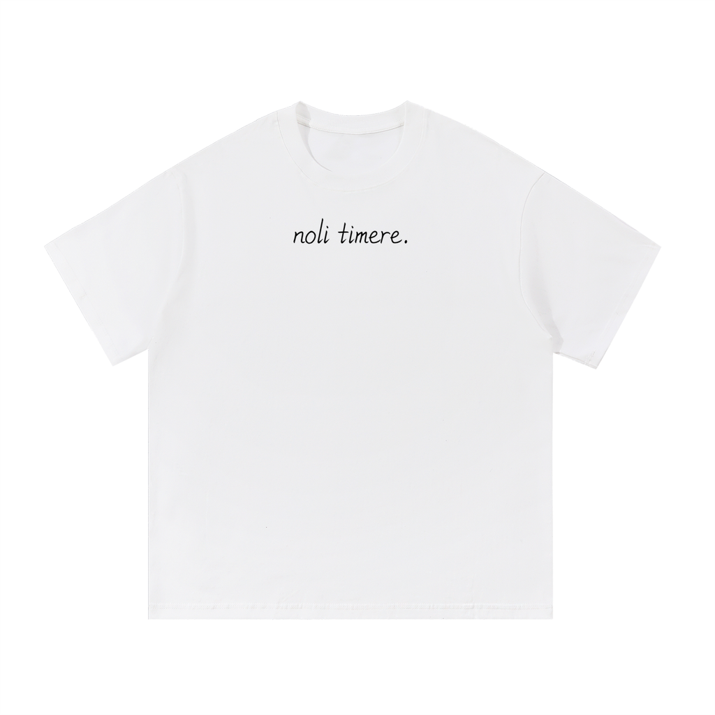Noli Timere Do Not Be Afraid T-Shirt
