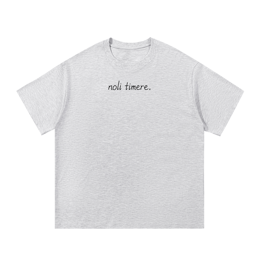 Noli Timere Do Not Be Afraid T-Shirt