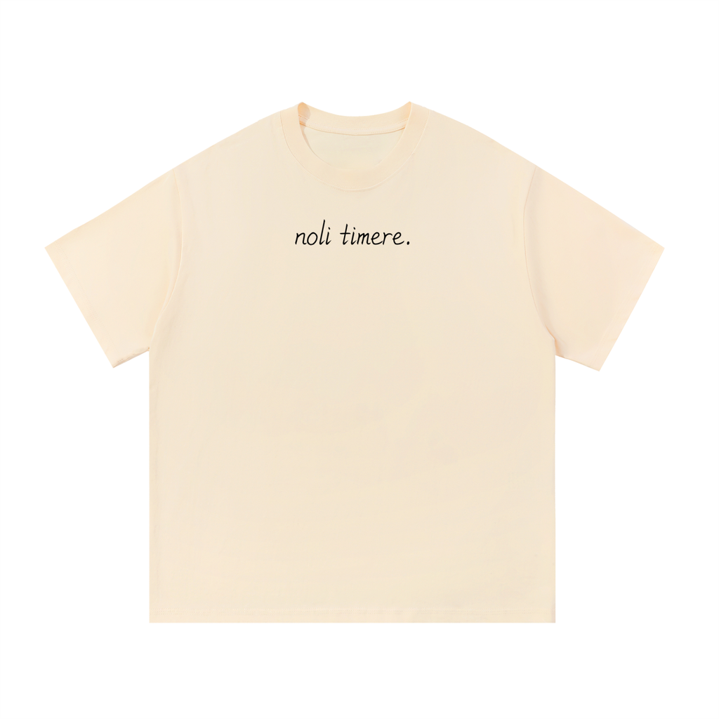 Noli Timere Do Not Be Afraid T-Shirt