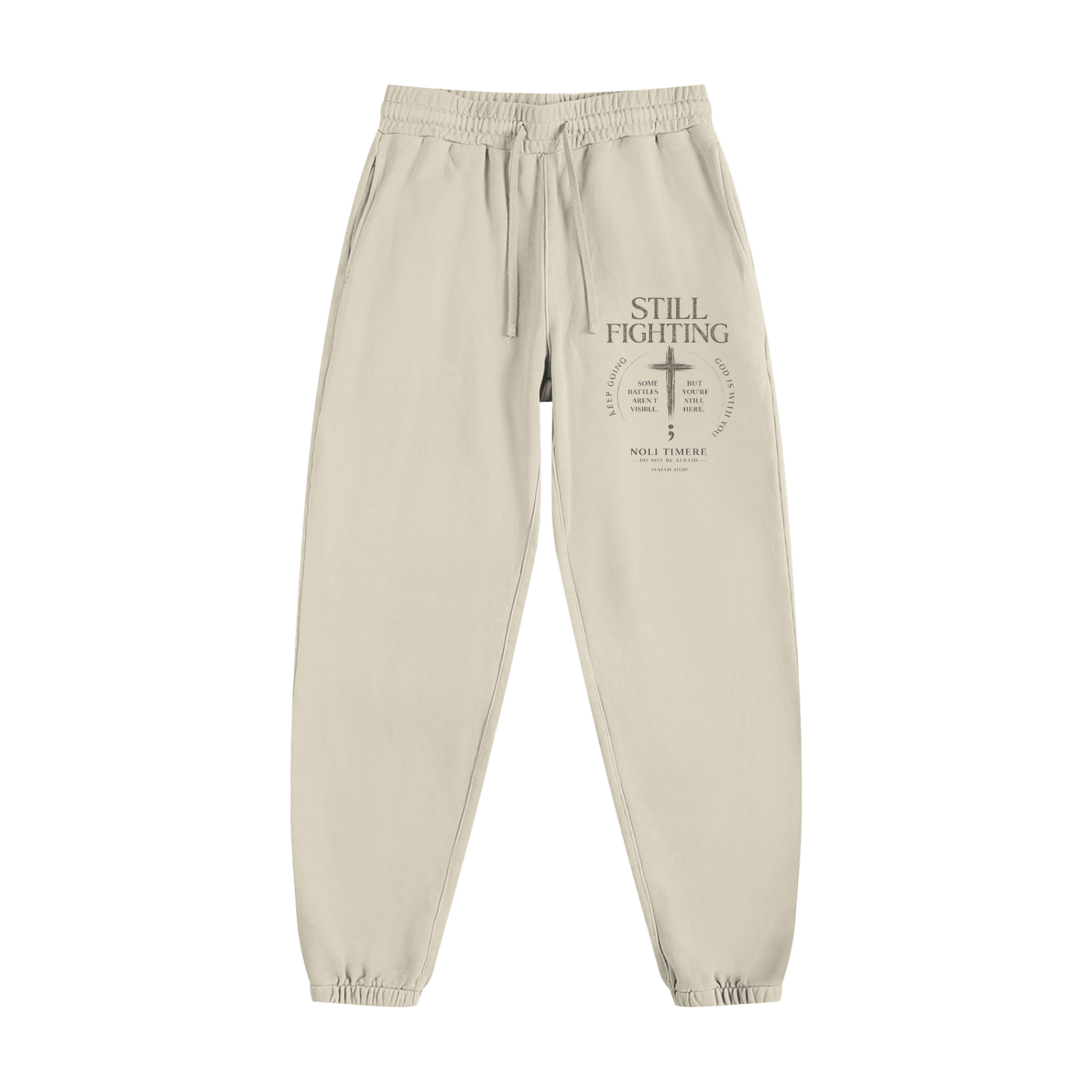 Noli Timere Still Fighting Sweatpants