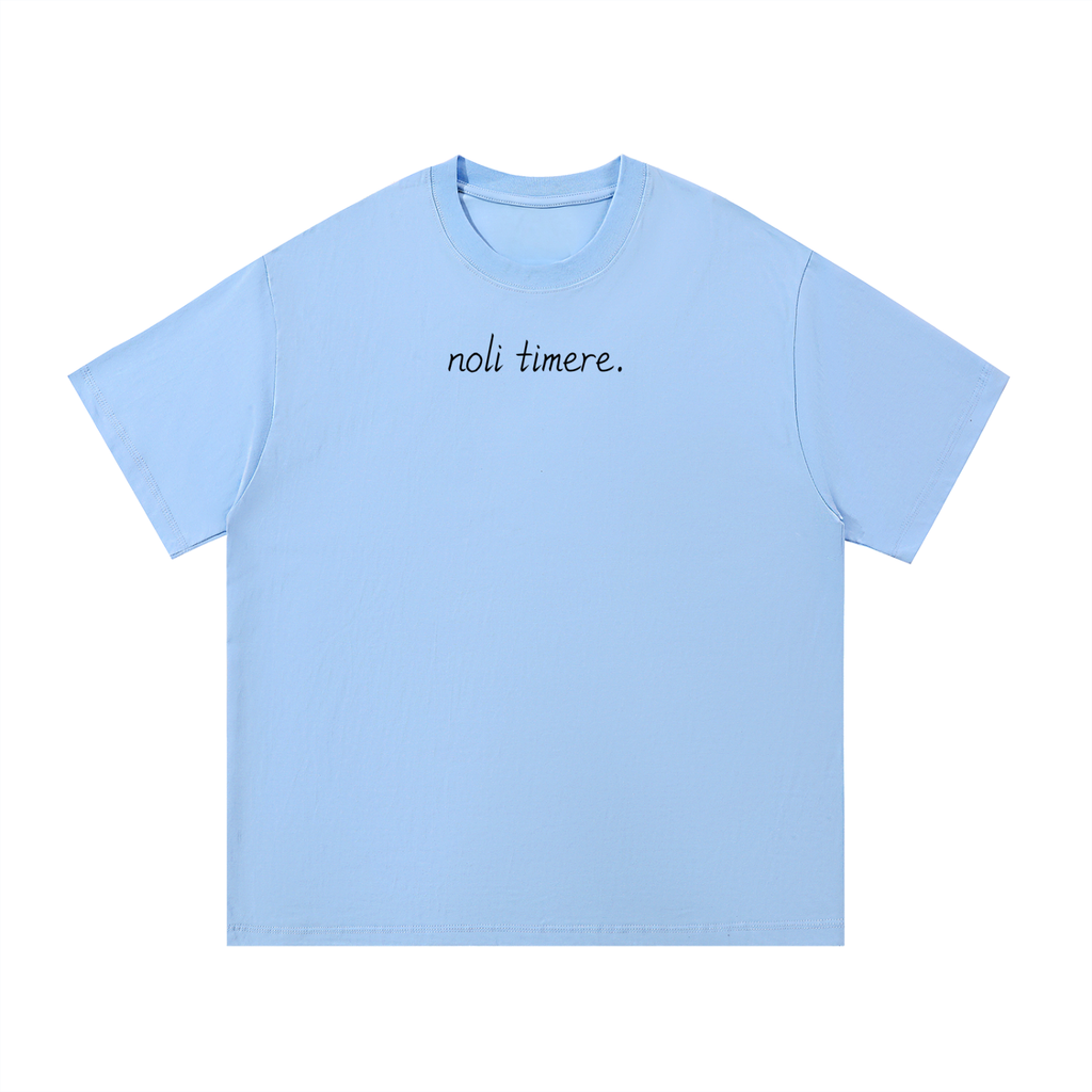 Noli Timere Do Not Be Afraid T-Shirt